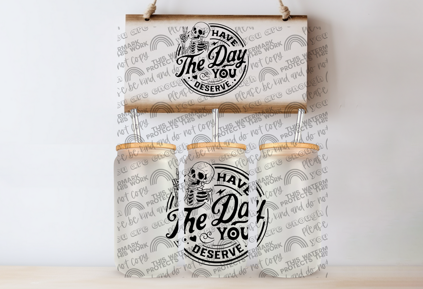 Have The Day You Deserve