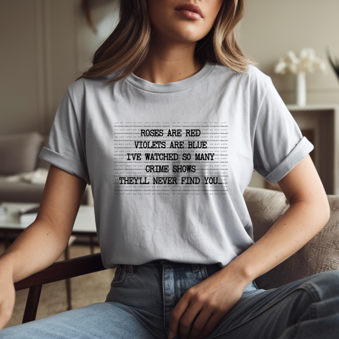 They'll Never Find You Tee