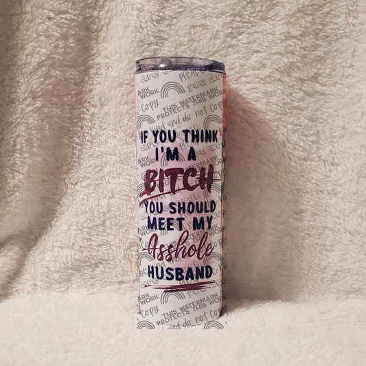 If You Think I'ma B****