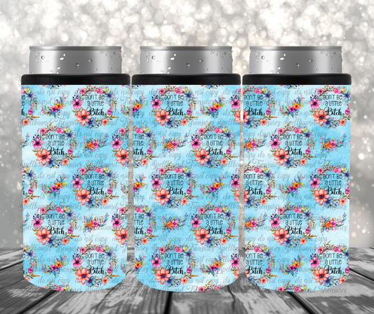 Don't Be A Little B Slim Can Cooler