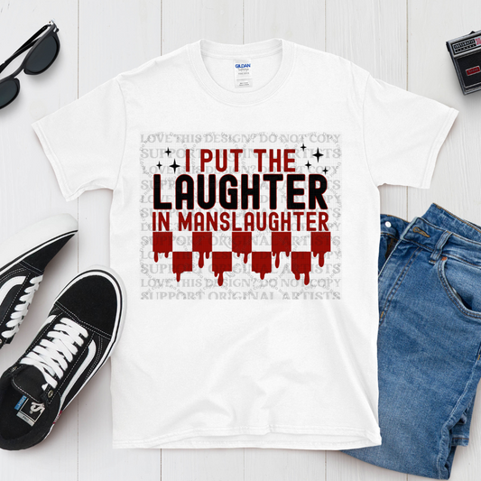 Laughter in Mans-laughter Tee